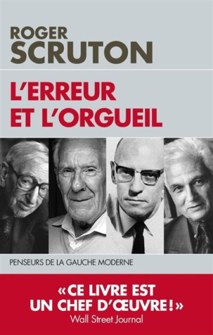 L'erreur et l'orgueil. Penseurs de la gauche moderne