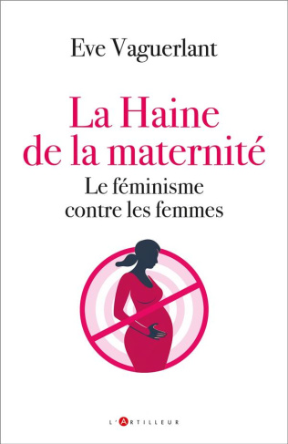 L'effacement des mères. Du féminisme à la haine de la maternité