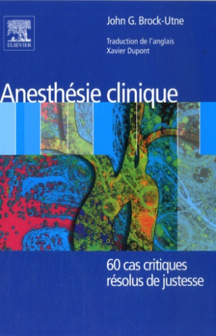 Anesthésie clinique. 60 cas critiques résolus de justesse