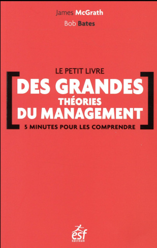 Le petit livre des grandes théories du management. 5 minutes pour les comprendre