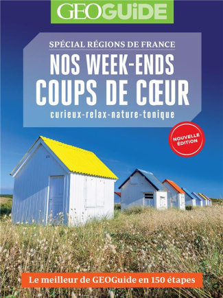 Nos week-ends coups de cœur. Spécial régions de France