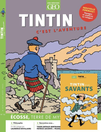 Tintin c'est l'aventure N° 16, juin-juillet-août 2023 : Ecosse, Terre de mystères. Avec le livre col