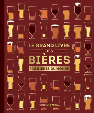 Le grand livre des bières. Notes de dégustation et conseils d'experts