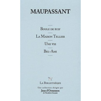 BOULE DE SUIF - LA MAISON TELLIER - UNE VIE - BEL-AMI. T1