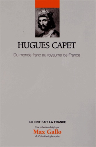 Hugues Capet / Du monde franc au royaume de France