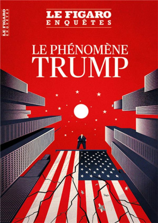 Le Figaro Enquêtes : Le phénomène Trump