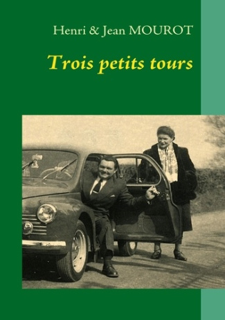 Trois petits tours. Une traversée du XXème siècle