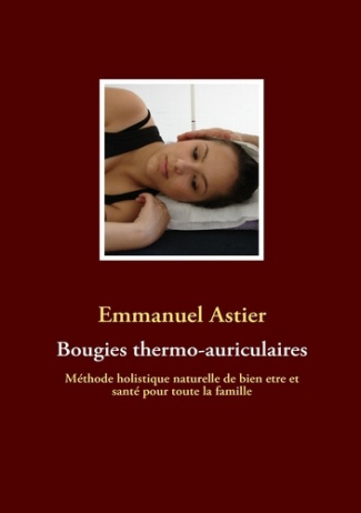 Bougies thermo-auriculaires. Méthode naturelle de bien être et santé pour toute la famille