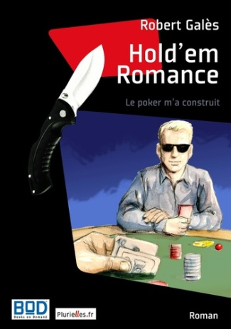 Hold'em romance. Le poker m'a construit
