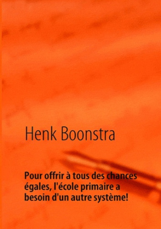 POUR OFFRIR A TOUS DES CHANCES EGALES L ECOLE PRIMAIRE A BESOIN D UN AUTRE SYSTE