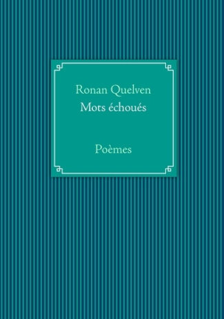 Mots échoués. Poèmes