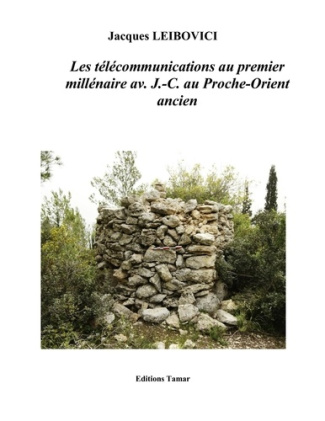Les télécommunications au premier millénaire av. J.- C. Au Proche-Orient ancien