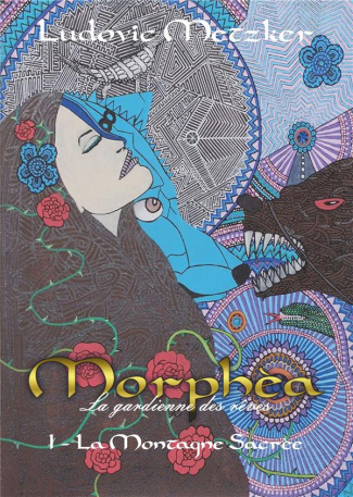 Morphèa, la gardienne des rêves Tome 1 : La Montagne Sacrée