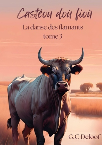 Castéou doù fioù. La danse des flamants, tome 3