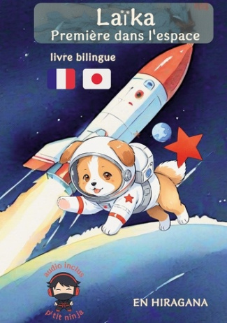 Laïka : Première dans l'espace. livre bilingue japonais illustré