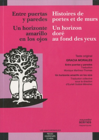 Entre puertas y paredes / Histoires de portes et de murs ; Un horizonte amarillo en los ojos / Un ho