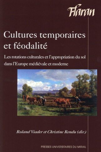 Cultures temporaires et féodalité. Les rotations culturales et l'?appropriation du sol dans l?'Europ