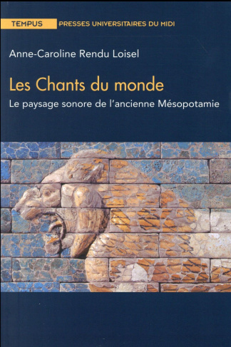 Les chants du monde. Le paysage sonore de l'ancienne Mésopotamie