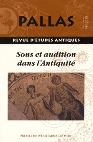 Pallas N° 98/2015 : Sons et audition dans l'Antiquité