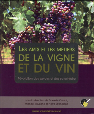 Les arts et les métiers de la vigne et du vin. Révolution des savoirs et des savoir-faire