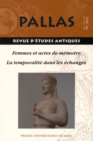 Pallas N° 99/2015 : Laisser son nom : femmes et actes de mémoire dans les sociétés anciennes. De la