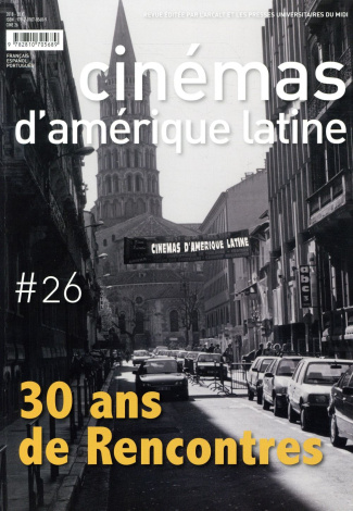 Cinémas d'Amérique latine N° 26/2018 : 30 ans de rencontres