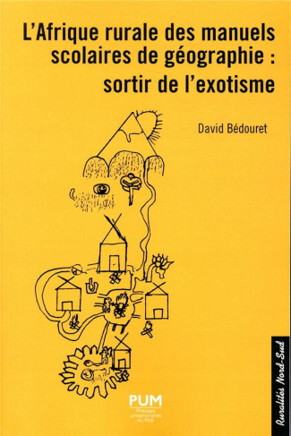 L'Afrique rurale des manuels scolaires de géographie. Sortir de l'exotisme