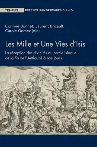 Les mille et une vies d'Isis. La réception des divinités du cercle isiaque de la fin de l'Antiquité