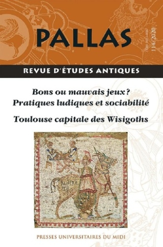 Pallas N° 11/2020 : Bons ou mauvais jeux ? Pratiques ludiques et sociabilité ; Toulouse capitale des