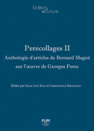 Perecollages II. Anthologie d'articles de Bernard Magné sur l'oeuvre de Georges Perec