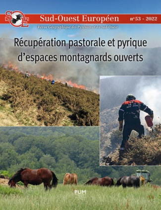 Sud-Ouest Européen N° 53/2022 : Récupération pastorale et pyrique d'espaces montagnards ouverts. Le