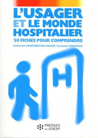 L'usager et le monde hospitalier. 50 fiches pour comprendre, 5e édition