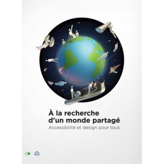 A la recherche d'un monde partagé. Accessibilité et design pour tous