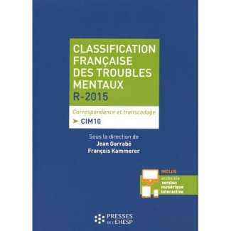 Classification française des troubles mentaux R-2015. Correspondance et transcodage CIM 10