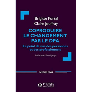 Coproduire le changement par le DPA. Le point de vue des personnes et des professionnels