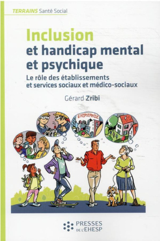 Inclusion et handicap mental et psychique. Le rôles des établissements et services sociaux et médico