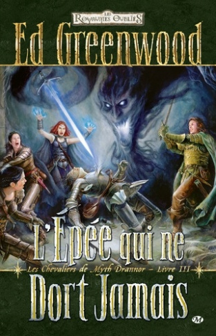 Chevaliers de myth Drannor Tome 3 : L'épée qui ne dort jamais