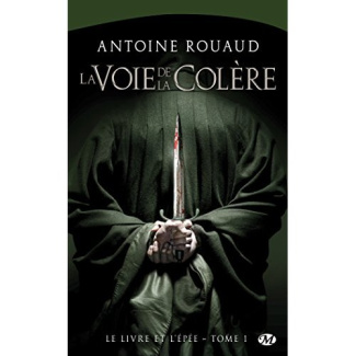 Le Livre et l'Epée Tome 1 : La voie de la colère