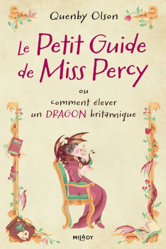 Miss Percy T.01 Le petit guide de Miss Percy, ou comment élever un dragon britanniq