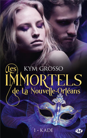 Les Immortels de la Nouvelle-Orléans Tome 1 : Kade
