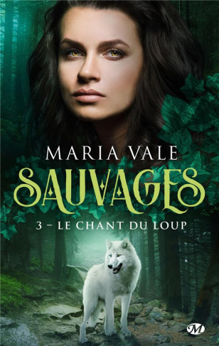 Sauvages Tome 3 : Le Chant du loup