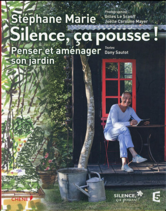 Silence ça pousse ! Penser et aménager son jardin