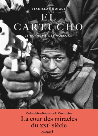 El Cartucho. Le royaume des voleurs