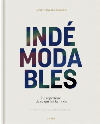 Indémodables. Le répertoire de ce qui fait la mode