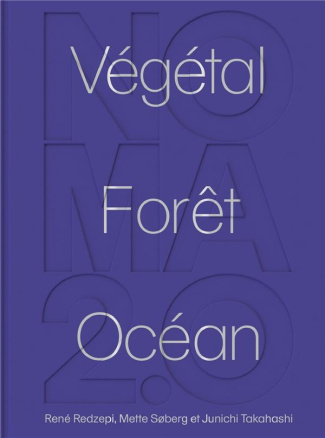 Noma 2.0. Végétal, Forêt, Océan