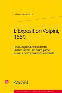 L EXPOSITION VOLPINI 1889 PAUL GAUGUIN EMILE BERNARD CHARLES LAVAL AVANT-GARDE AU COEUR L EXPOSITION