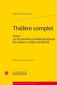 THEATRE COMPLET TOME I - SIX PREMIERES COMEDIES FACECIEUSES