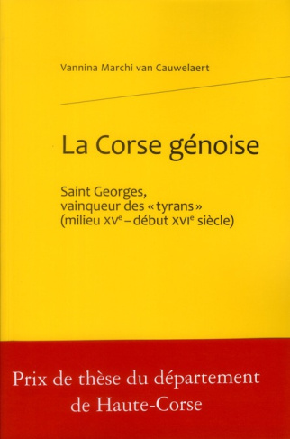 LA CORSE GENOISE SAINT GEORGES VAINQUEUR DES TYRANS MILIEU XVE DEBUT XVIE SIECLE