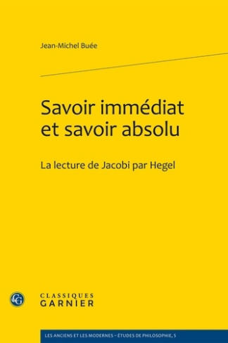 SAVOIR IMMEDIAT ET SAVOIR ABSOLU LA LECTURE DE JACOBI PAR HEGEL