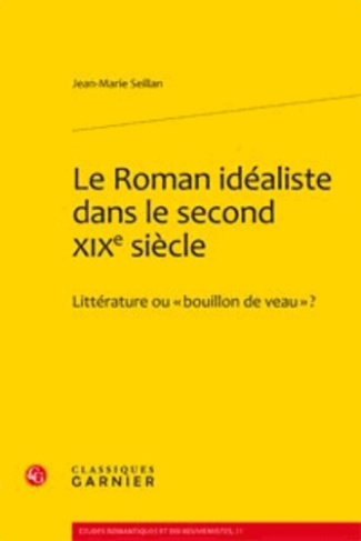LE ROMAN IDEALISTE DANS LE SECOND XIXE SIECLE LITTERATURE OU <BOUILLON DE VEAU ?
